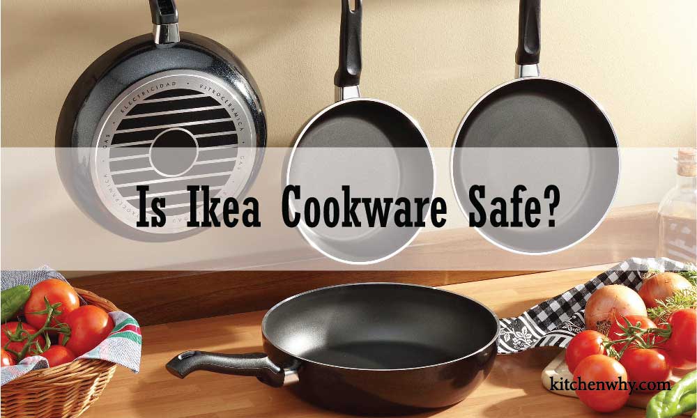 Is Ikea Cookware Safe